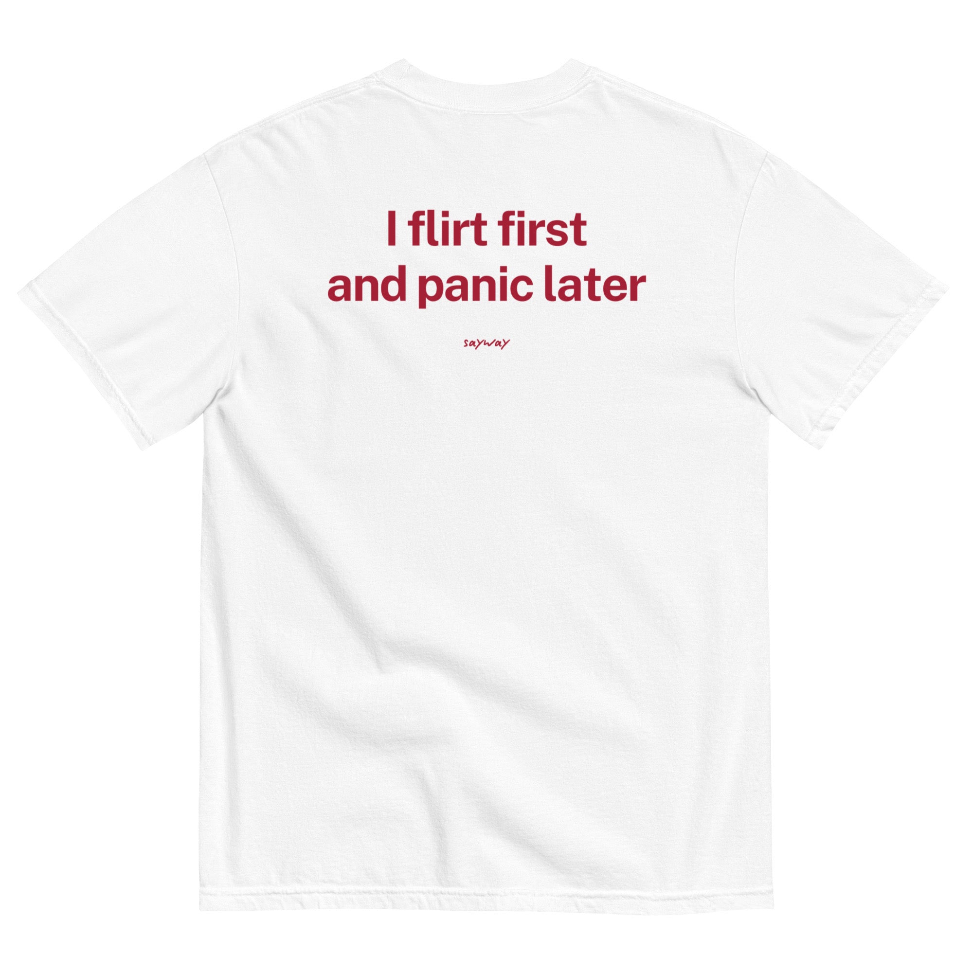 FLIRT FIRST & PANIC LATER