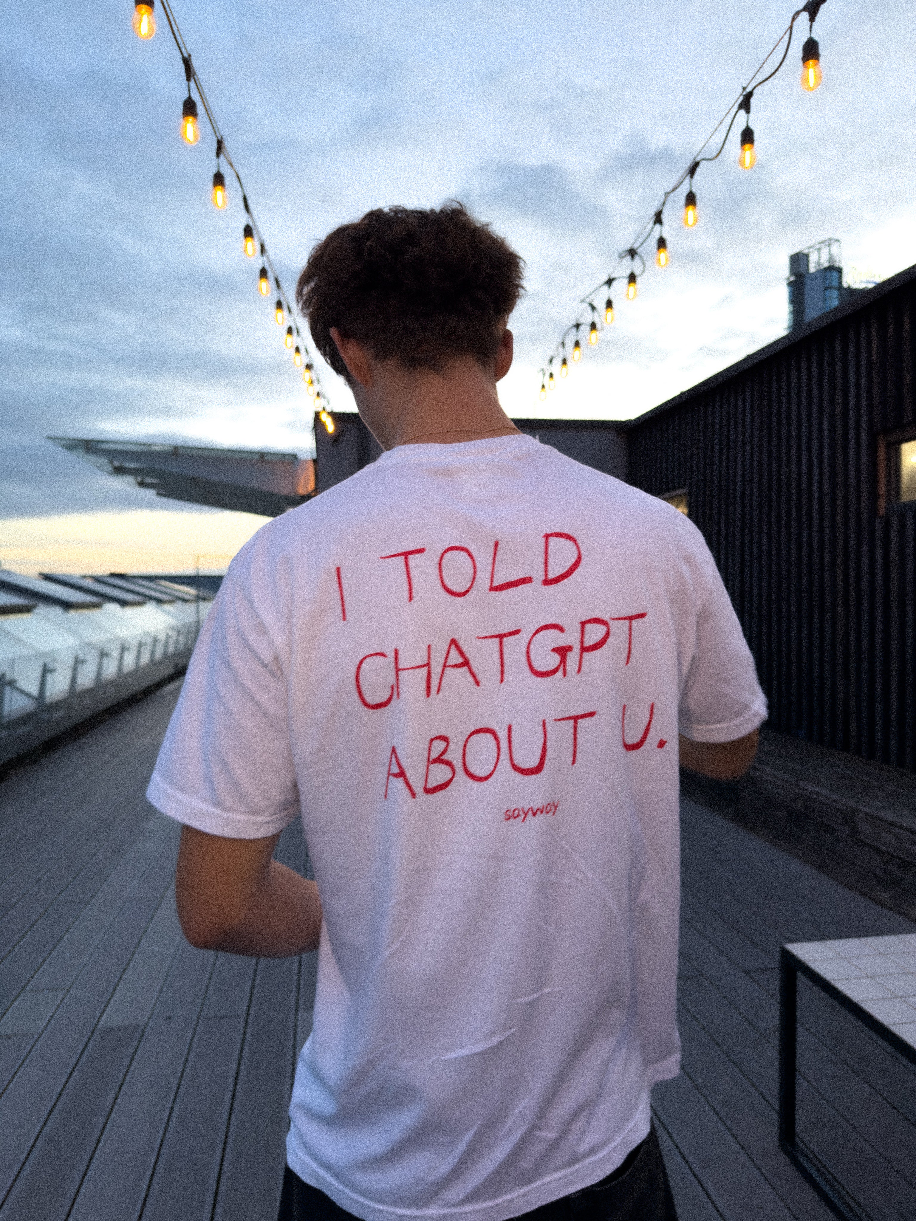 I TOLD CHATGPT ABOUT YOU