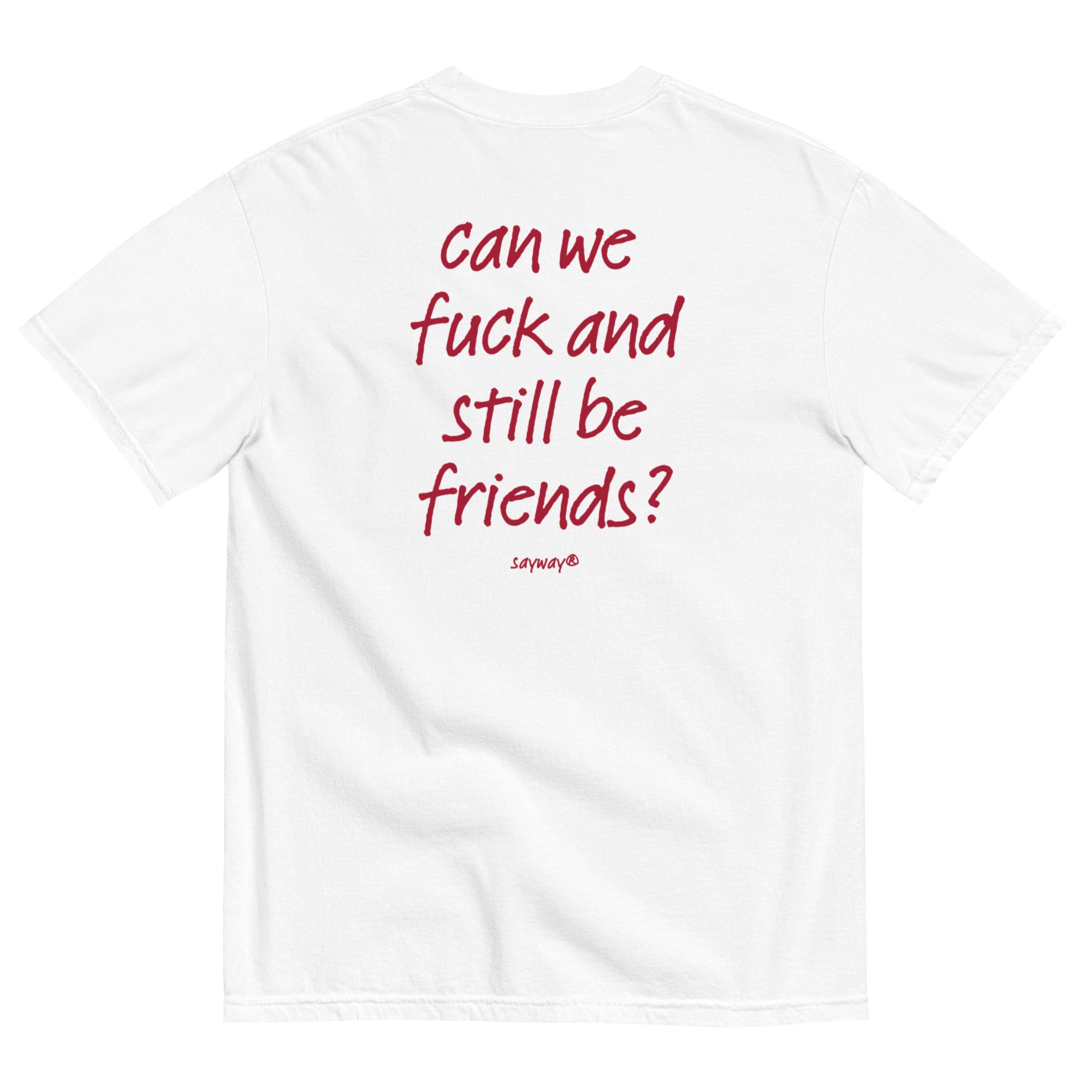 CAN WE FUCK AND STILL BE FRIENDS