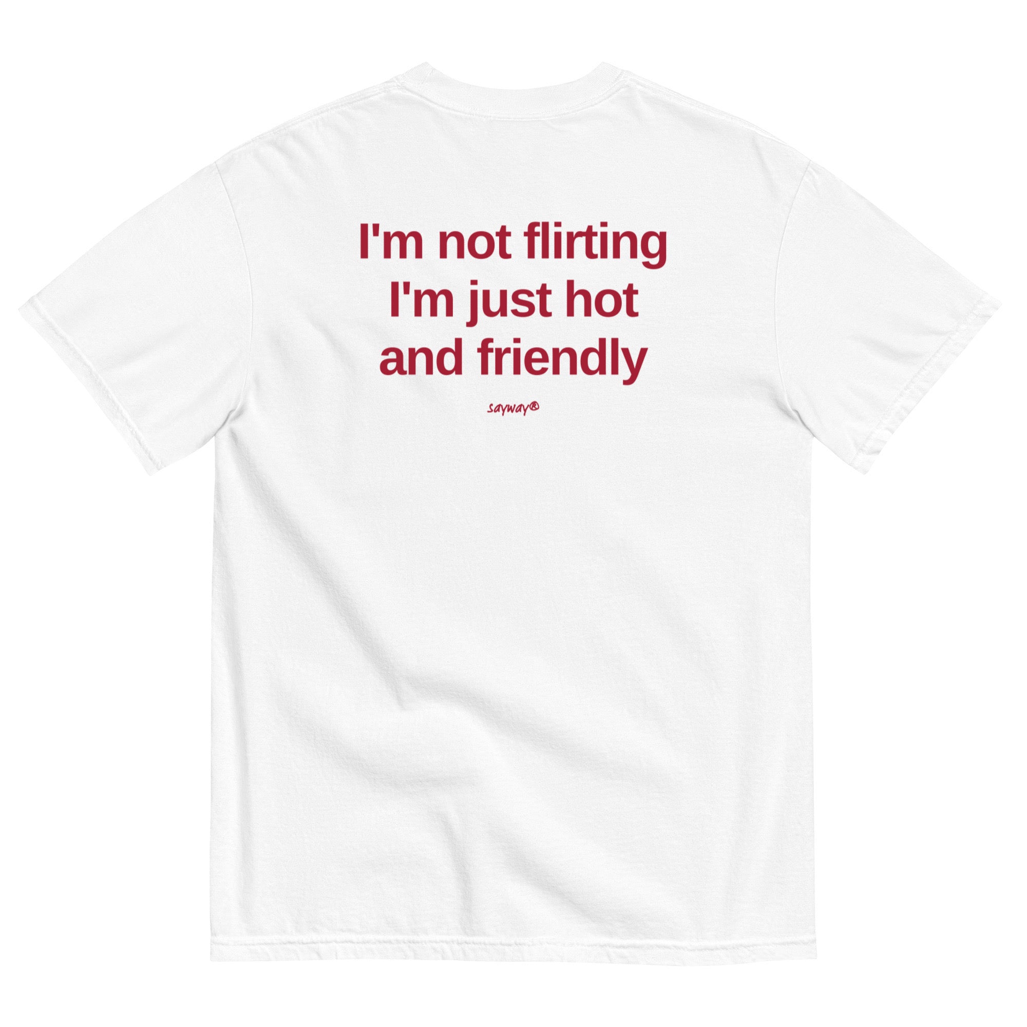 I'M NOT FLIRTING